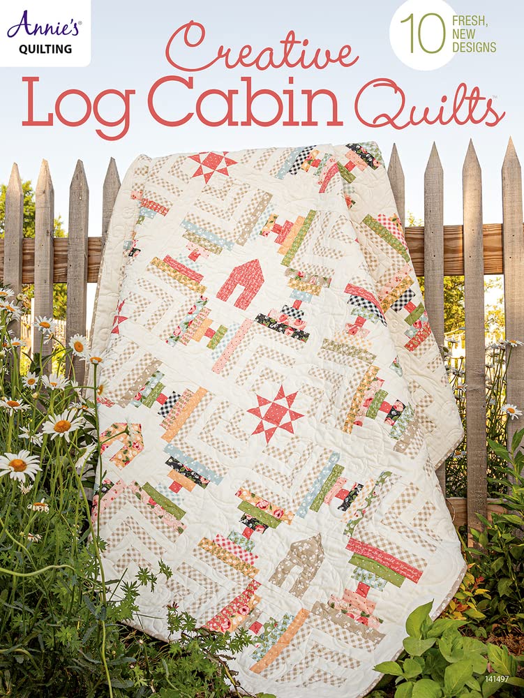 Cover of the book 'Creative Log Cabin Quilts' displaying a quilt with various Log Cabin block designs in a garden setting with flowers and a wooden fence.