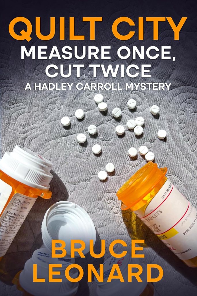 Cover of the book 'Quilt City: Measure Once, Cut Twice' by Bruce Leonard, featuring prescription bottles and scattered pills on a quilted background.