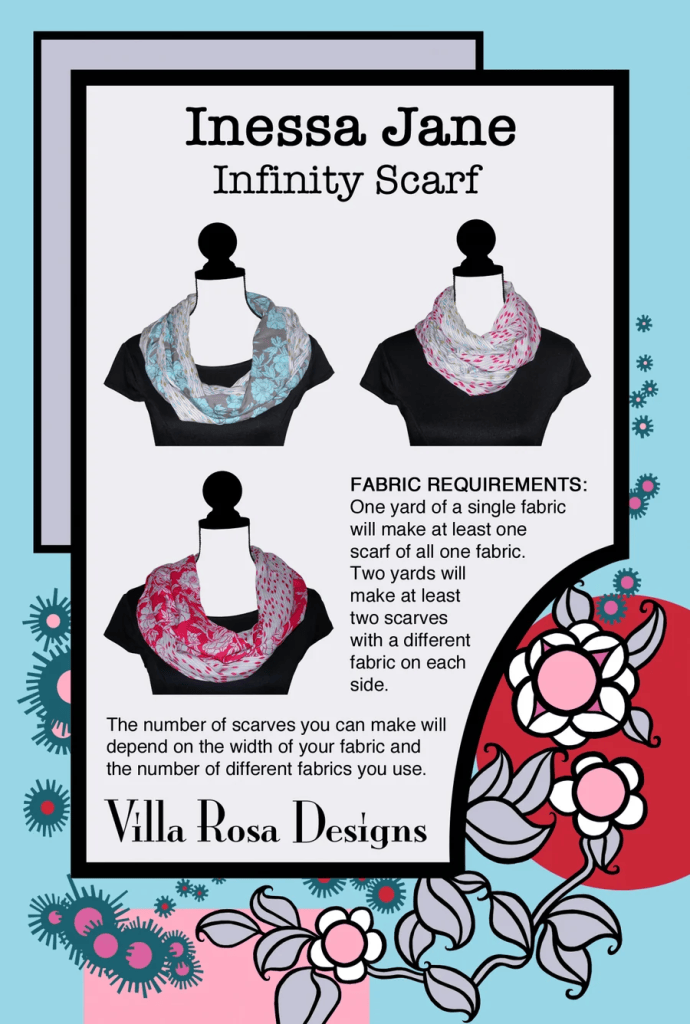 A graphic showing three different styles of infinity scarves displayed on mannequins, with instructions on fabric requirements for making the scarves. The design includes floral elements and labels for 'Inessa Jane' and 'Villa Rosa Designs'.